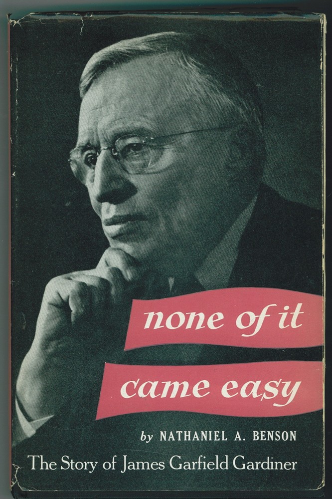 Image for None of it Came Easy The story of James Garfield Gardiner