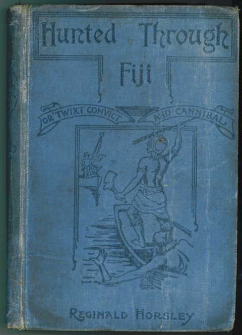 Hunted Through Fiji, or, 'Twixt Convict and Cannibal Image for Hunted Through Fiji, or, 'Twixt Convict and Cannibal
