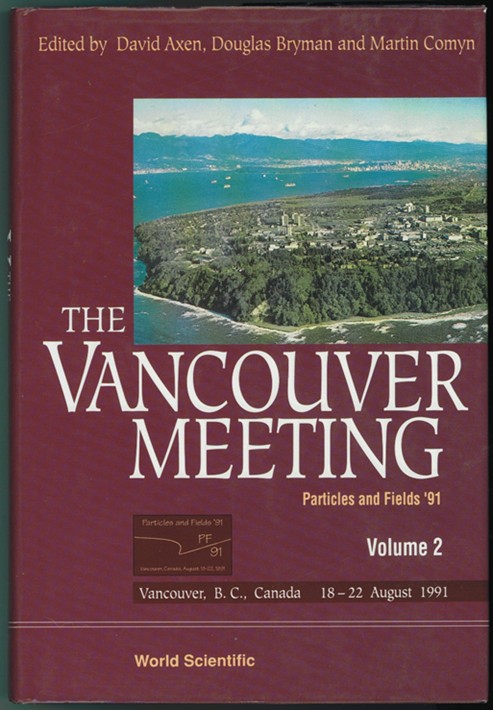 Image for The Vancouver Meeting, Particles & Fields '91, Volume 2: Vancouver, B.C., Canada, 18-22 August, 1991