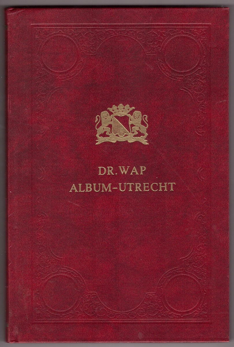 Image for De Stad Utrecht Album. Bevattende Afbeeldingen Harer Voornaamste Gebouwen en Gezightspunten Met Historishe Bijschriften door Dr. Wap.