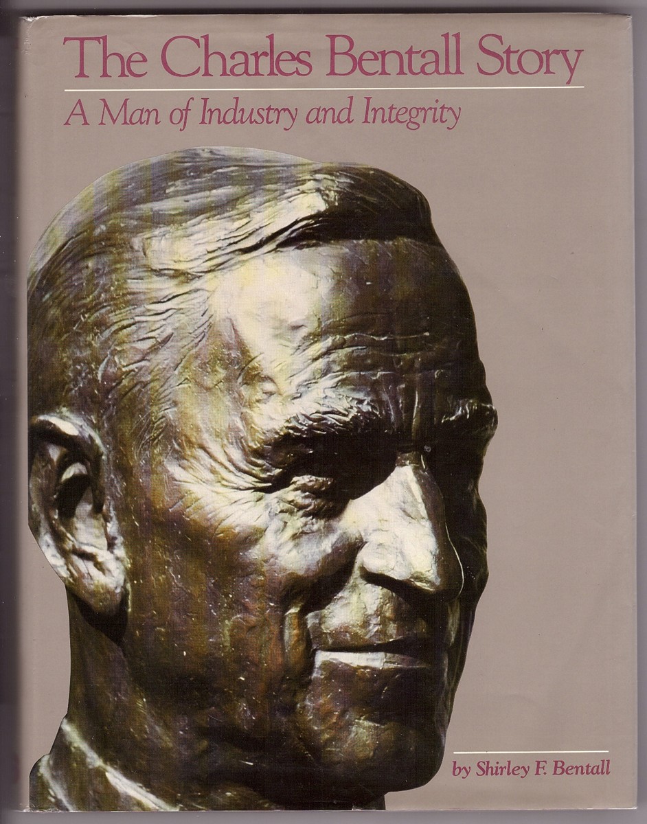 The Charles Bentall Story - A Man of Industry and Integrity Image for The Charles Bentall Story - A Man of Industry and Integrity