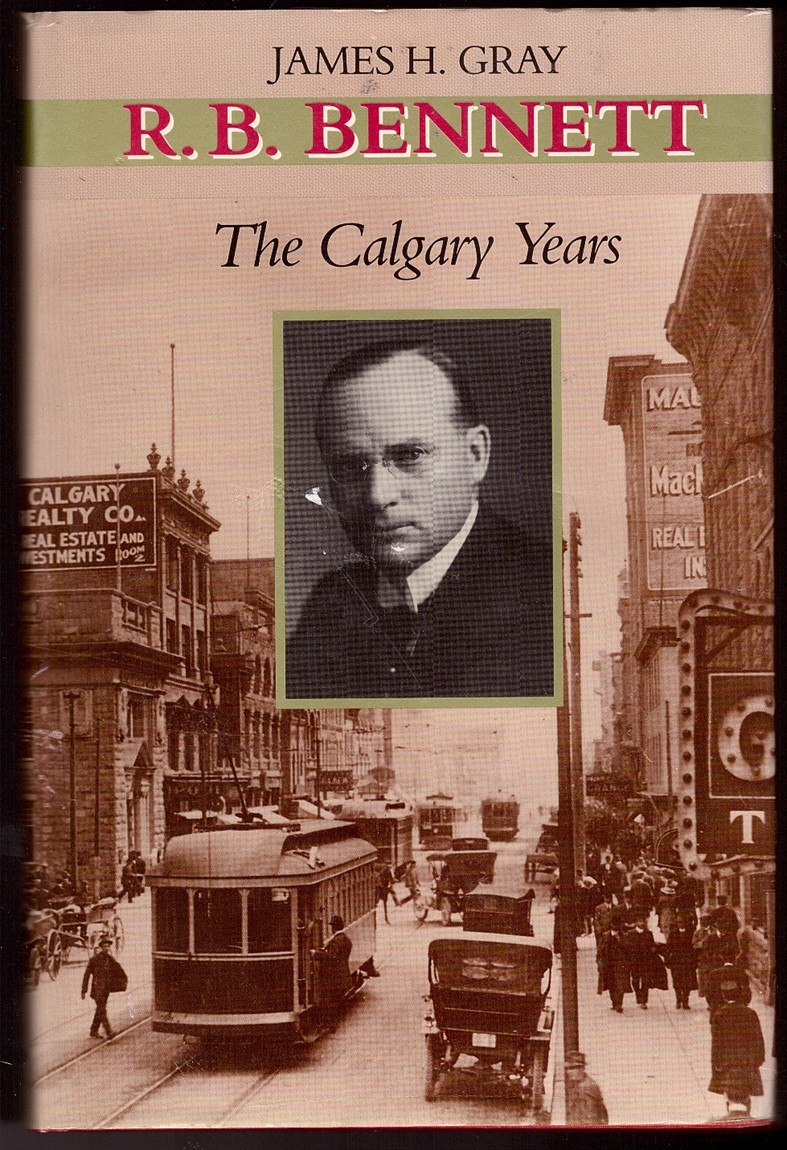 R.B. Bennett The Calgary Years Image for R.B. Bennett The Calgary Years