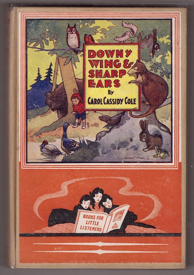 Image for Downy wing and sharp ears: Adventures of a little Canadian boy among little wild friends in nature's wonderland