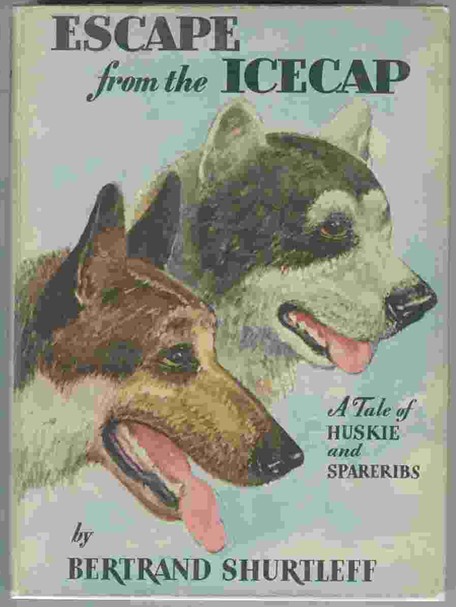 ESCAPE FROM THE ICECAP A TALE OF HUSKIE AND SPARERIBS Image for ESCAPE FROM THE ICECAP A TALE OF HUSKIE AND SPARERIBS