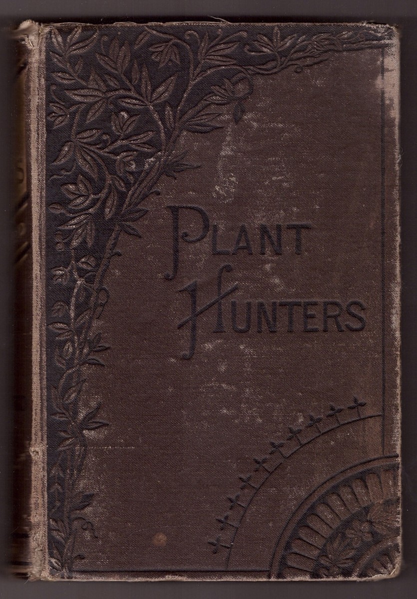 Image for The Plant Hunters or Adventures Among the Himalaya Mountains