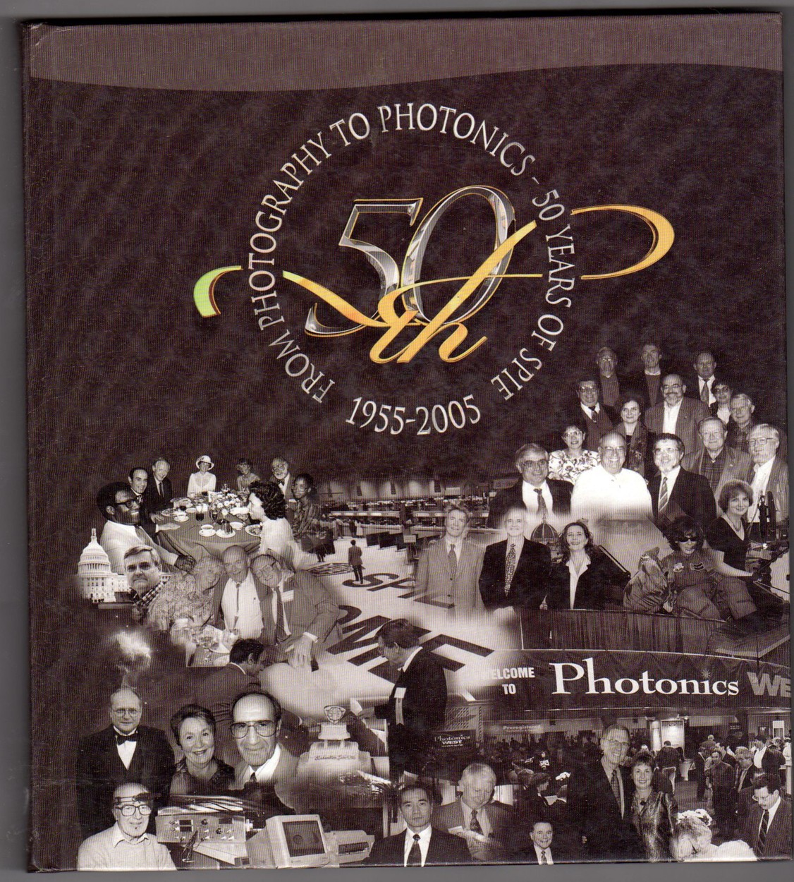 Image for From Photography to Photonics; 50 Years of SPIE 1955-2005