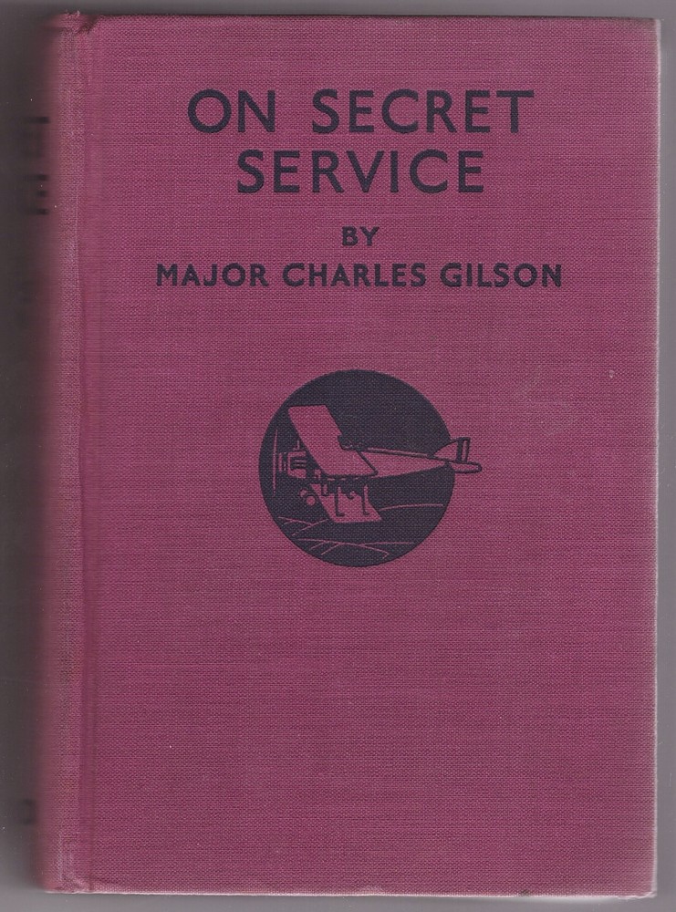 GILSON, MAJOR CHARLES - On Secret Service