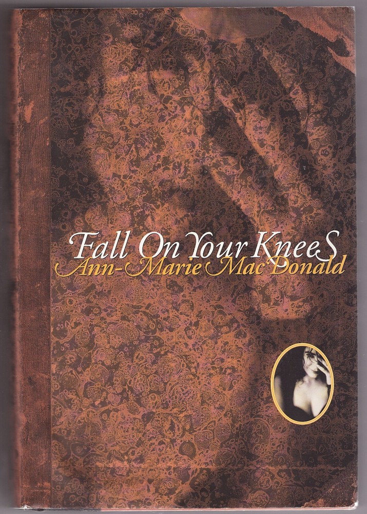 MACDONALD, ANN-MARIE - Fall on Your Knees a Novel