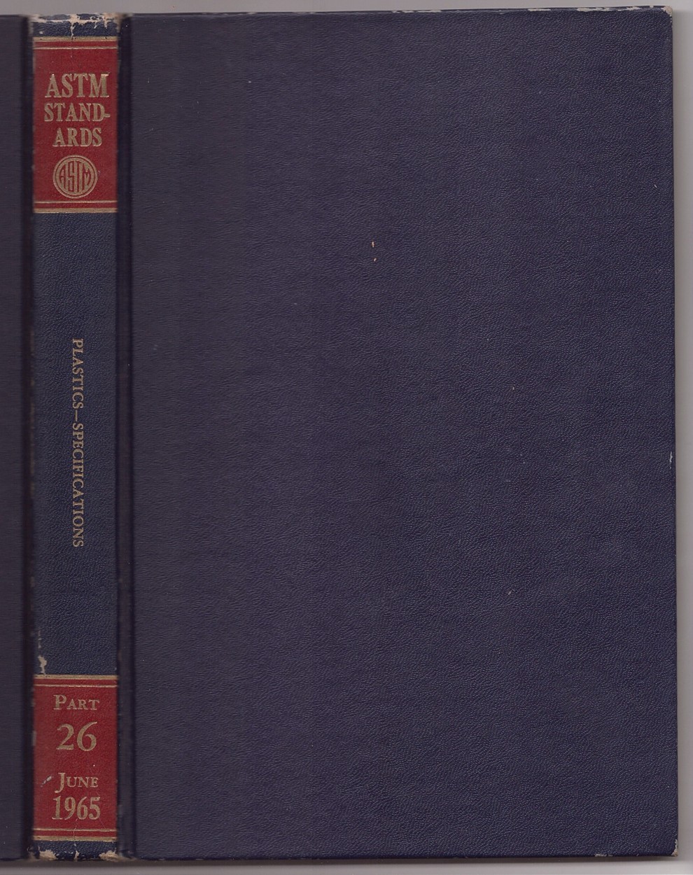Image for 1965 BOOK OF ASTM STANDARDS WITH RELATED MATERIAL PART 26 PLASTICS--SPECIFICATIONS; METHODS OF TESTING PIPE, FILM, REINFORCED AND CELLULAR PLASTICS