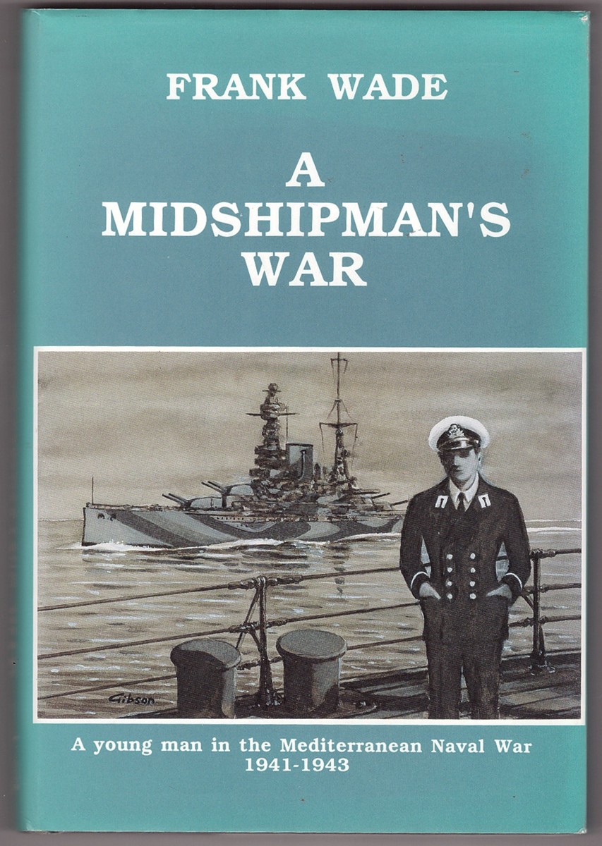 Image for A Midshipman's War; a young man in the Mediterranean Naval War 1941-1943