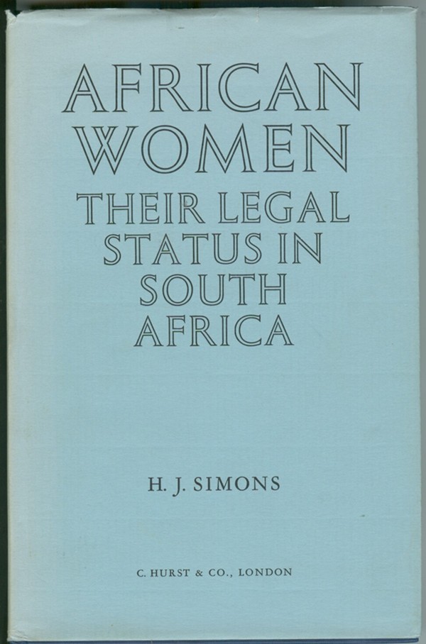 SIMONS, H. J - African Women Their Legal Status in South Africa