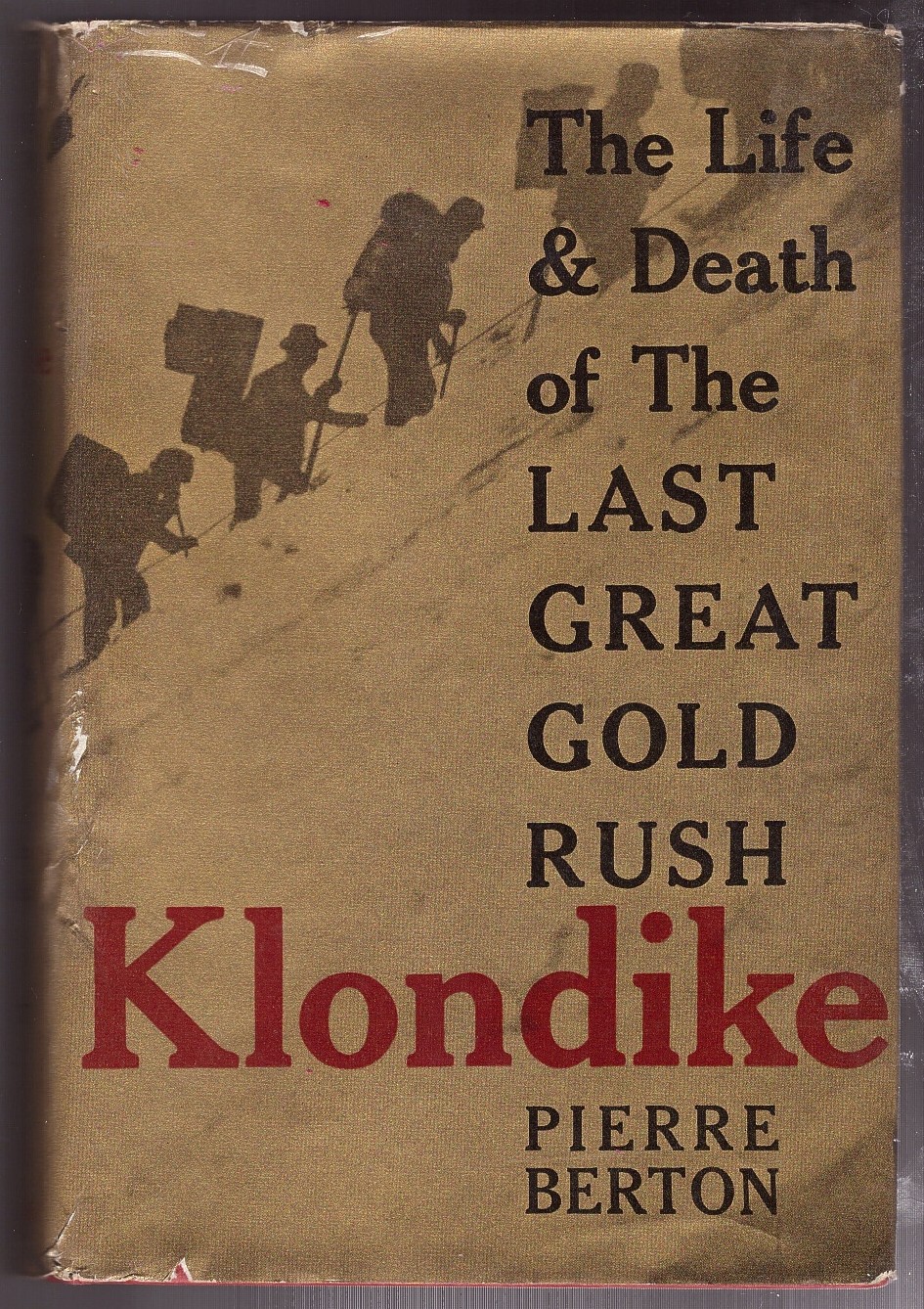 Klondike; the Life & Death of the Last Great Gold Rush Image for Klondike; the Life & Death of the Last Great Gold Rush