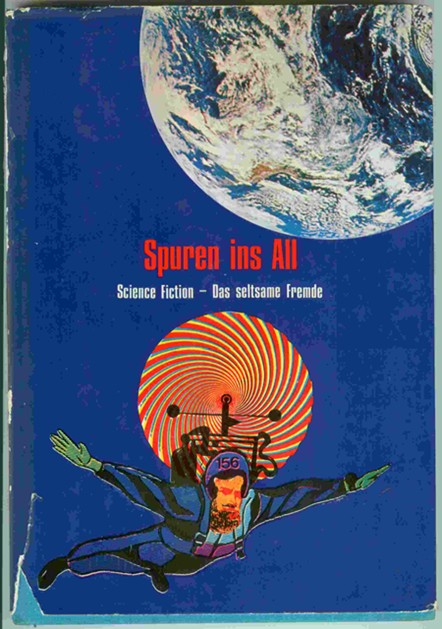 BRUCKNER, WINFRIED; GERHARD HABARTA (ED.) & FRANZ STADLMANN (ED.) & B&W AND COLOR PLATES - Spurren Ins All; Science Fiction