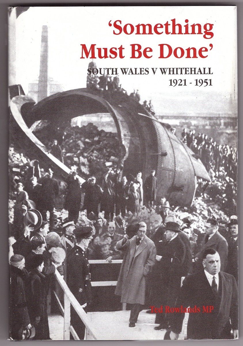 Image for Something Must be Done South Wales v Whitehall, 1921-1951