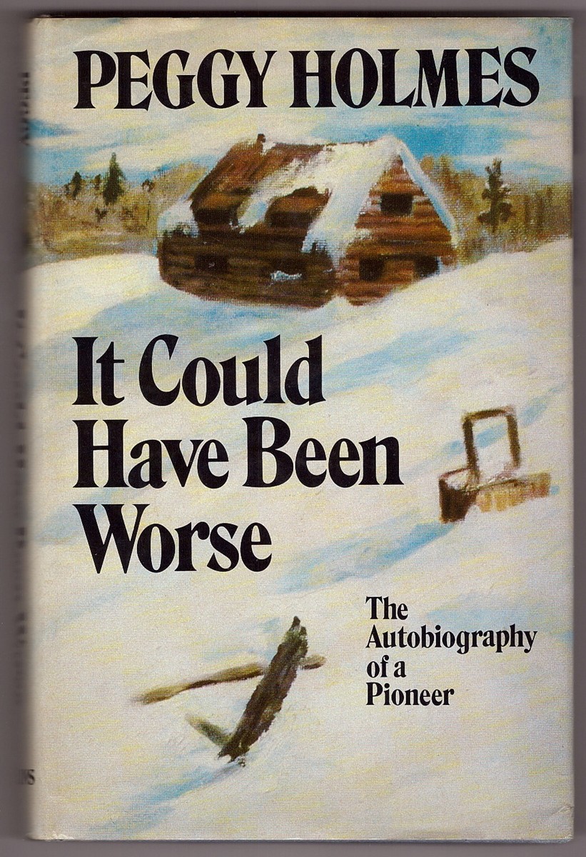 Image for It Could Have Been Worse; the Autobiography of a Pioneer