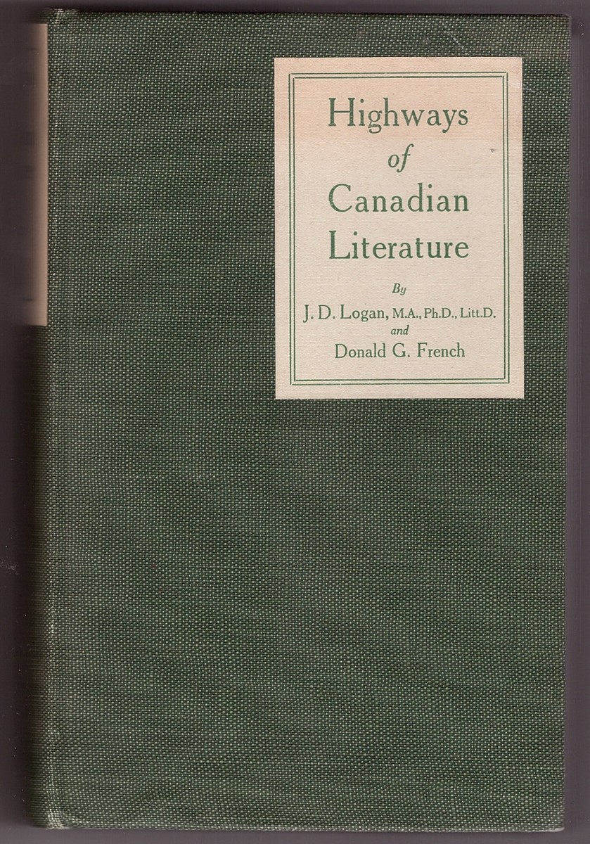 LOGAN, J. D. & DONALD G. FRENCH - Highways of Canadian Literature