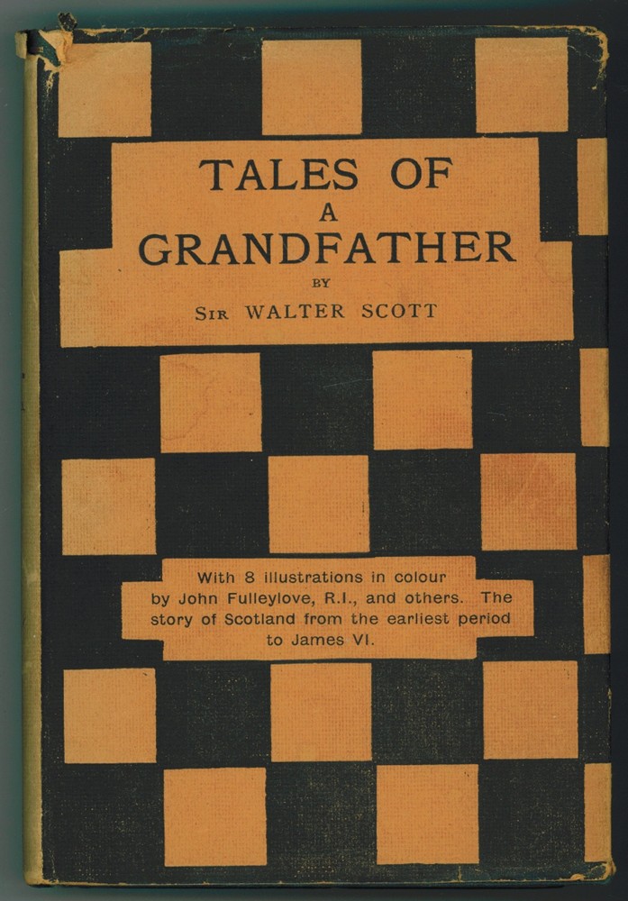 Image for Tales of a Grandfather ; Being the History of Scotland from the earliest period to the union of Scotland and England,
