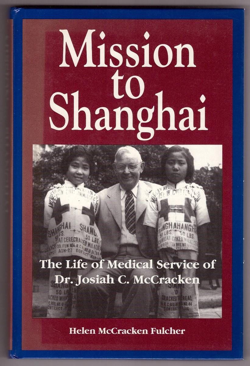 Image for Mission to Shanghai The Life of Medical Service of Dr. Josiah C. McCracken