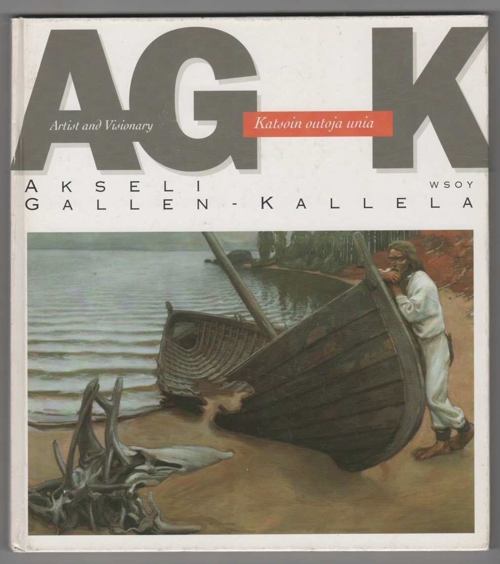 Akseli Gallen-Kallela Katsoin outoja unia - artist and visionary (WSOY galleria) Image for Akseli Gallen-Kallela Katsoin outoja unia - artist and visionary (WSOY galleria)