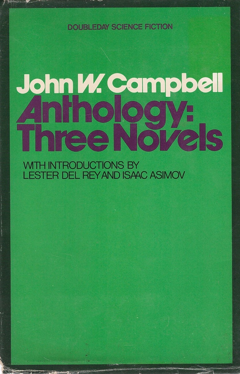 CAMPBELL, JOHN WOOD - John W. Campbell Anthology; Three Novels