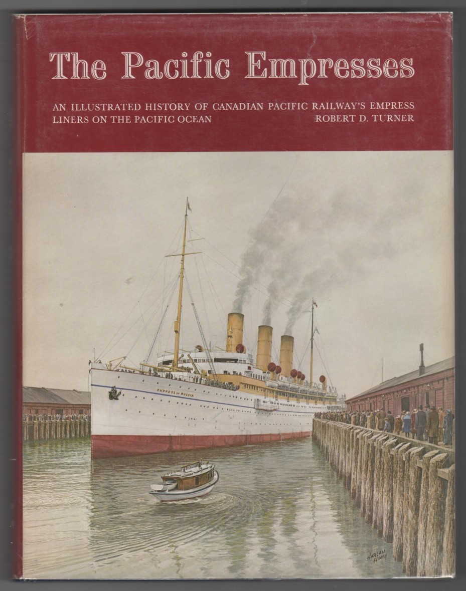 Image for Pacific Empresses: An Illustrated History Of Canadian Pacific Railway's Empress Liners on The Pacific Ocean