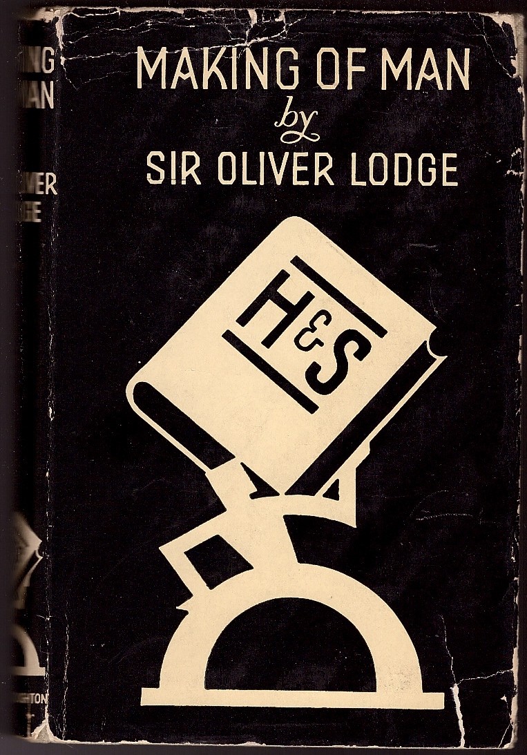 LODGE, SIR OLIVER JOSEPH - Making of Man