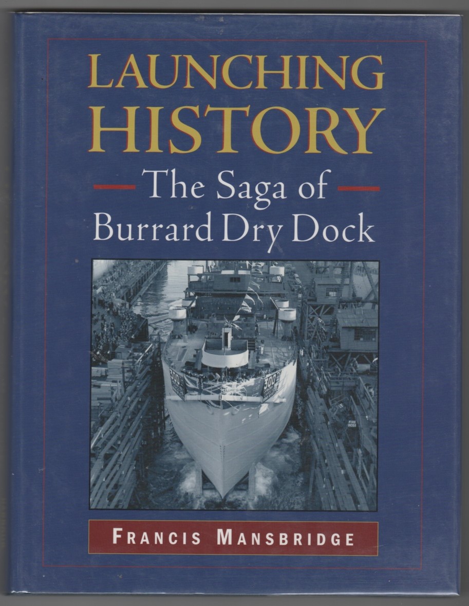 Image for Launching History The Saga of the Burrard Dry Dock