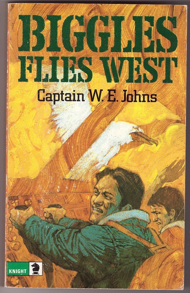 JOHNS, W.E. - Biggles Flies West