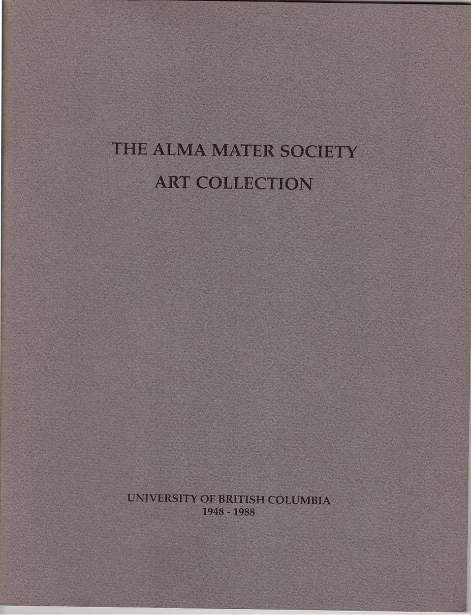 THE ALMA MATTER SOCIETY ART COLLECTION - The Alma Mater Society Art Collection