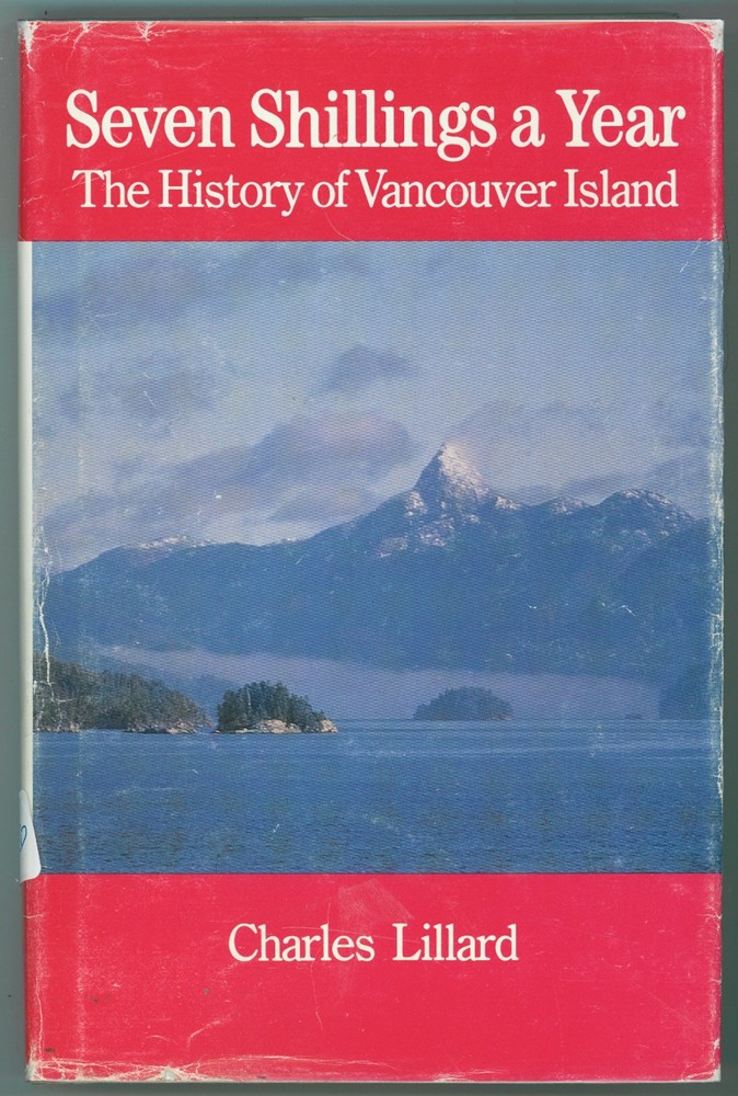Image for Seven Shillings a Year The History of Vancouver Island