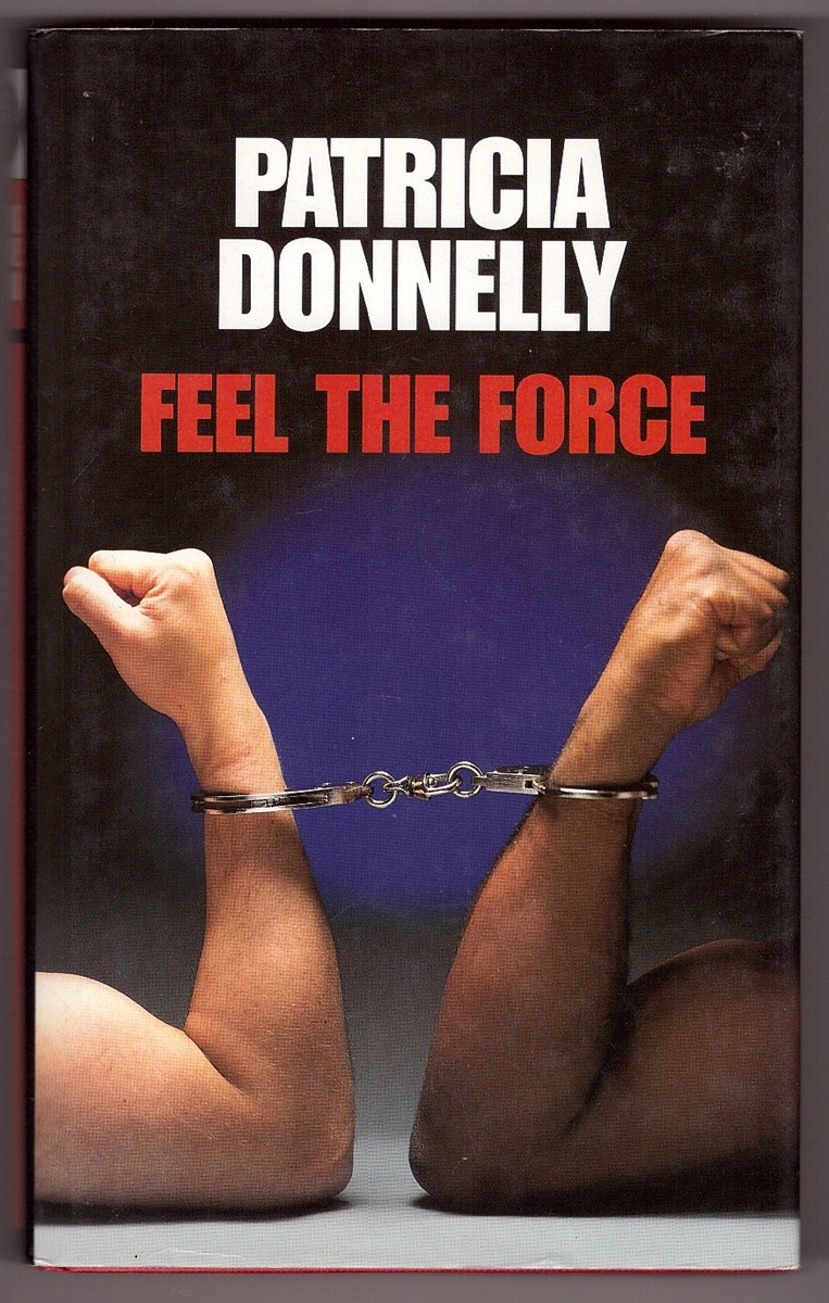 DONNELLY, PATRICIA - Feel the Force