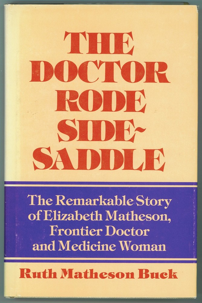 BUCK, RUTH MATHESON - The Doctor Rode Side