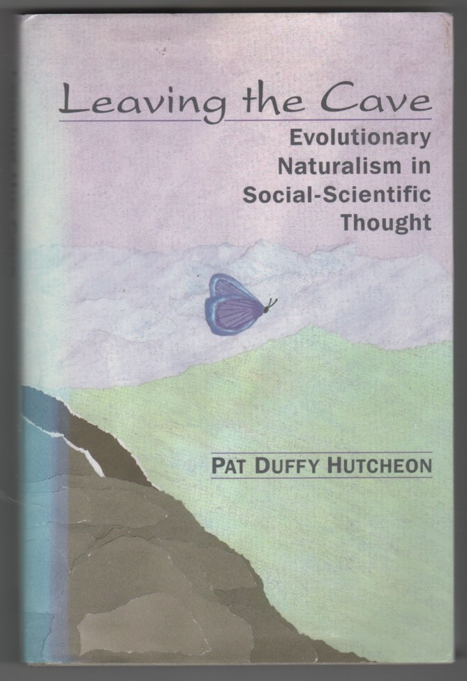 Image for Leaving the Cave Evolutionary Naturalism in Social-Scientific Thought