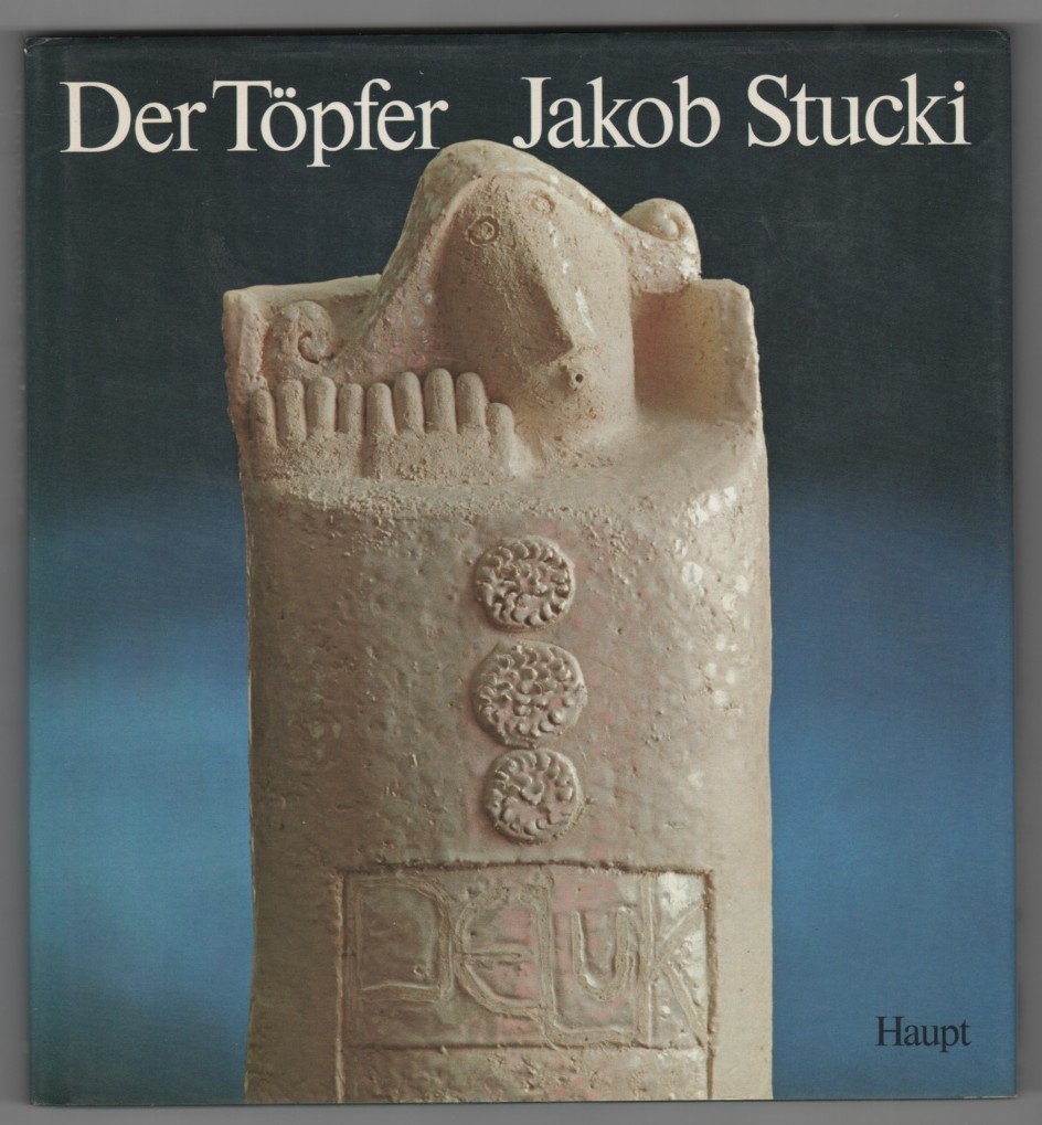 Der Töpfer Jakob Stucki (Suchen und Sammeln ; 4) Image for Der Töpfer Jakob Stucki (Suchen und Sammeln ; 4)