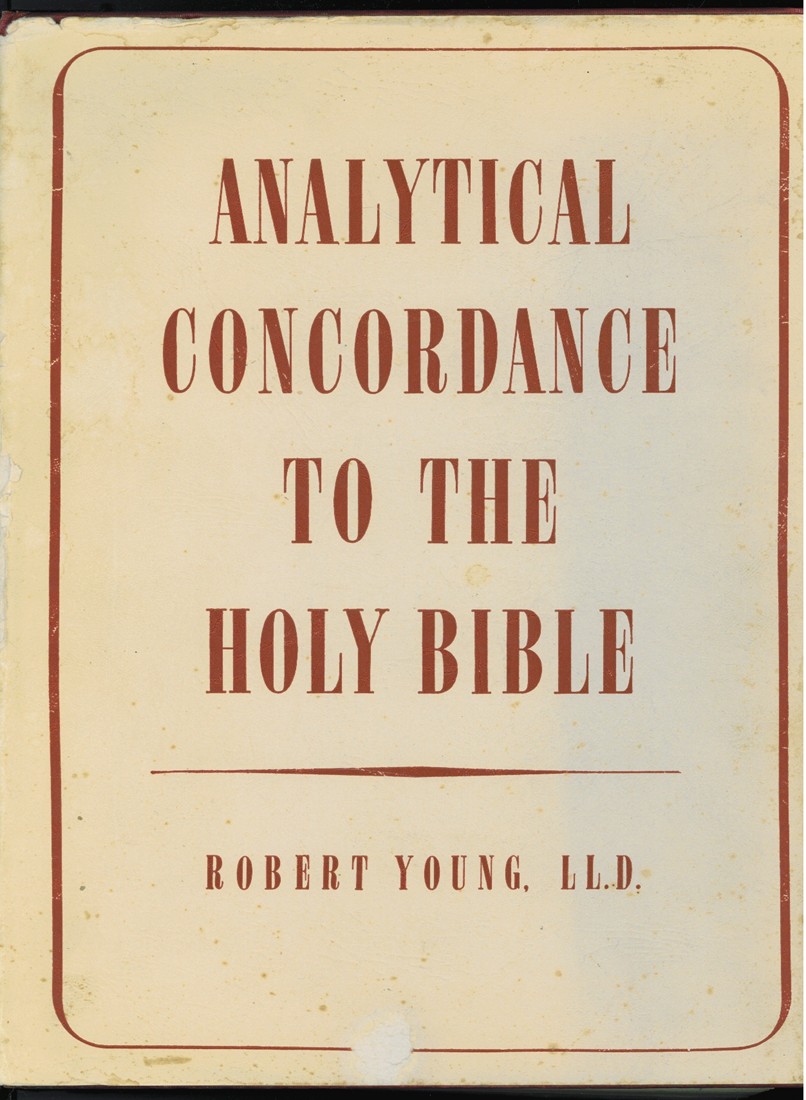 Image for Analytical Concordance to the Holy Bible Containing About 311,000 References, Subdivided Under the Hebrew and Greek Originals With the Literal Meaning and Pronunciation of Each