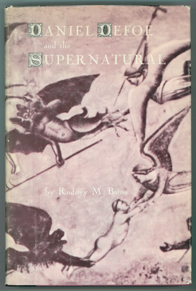 BAINE, RODNEY M. - Daniel Defoe and the Supernatural