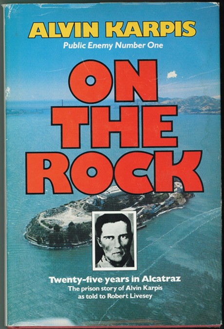 Image for On the Rock twenty-five years in Alcatraz : the prison story of Alvin Karpis as told to Robert Livesey