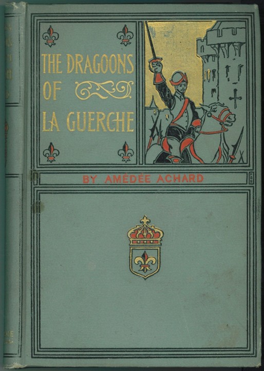 ACHARD, AMDE, RICHARD DUFFY (TRANSLATOR) - The Dragoons of la Guerche