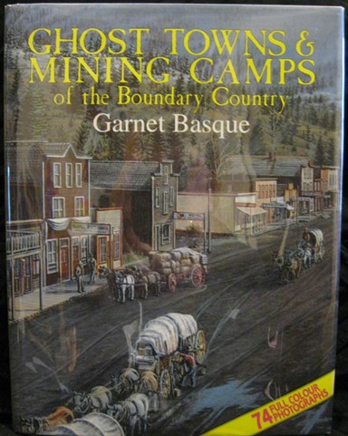 Image for Ghost Towns and Mining Camps of the Boundary Country