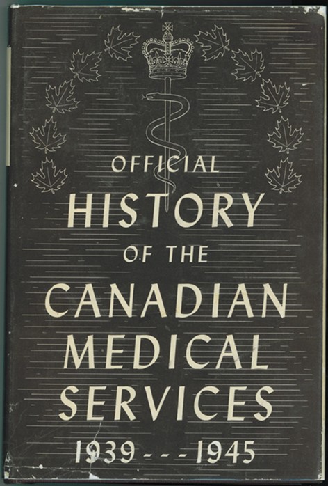 (ED), C. C. J. BOND (MAPS) W. R. FEASBY - Official History of the Canadian Medical Services 1939