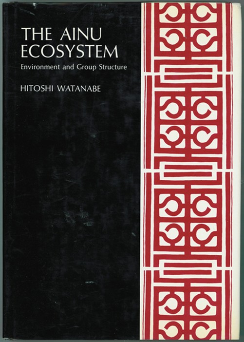 Image for The Ainu Ecosystem Environment and Group Structure