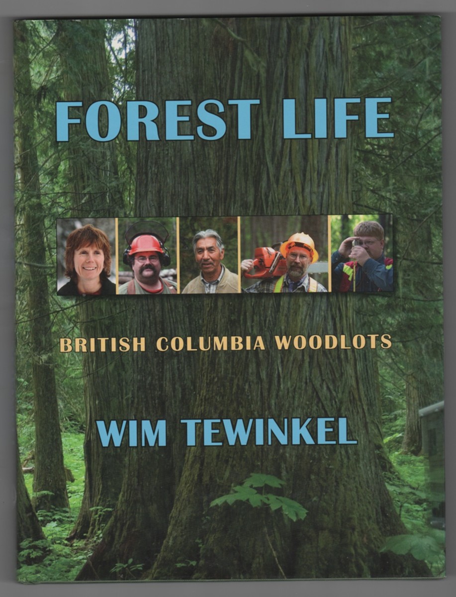 TEWINKEL, WIM - Forest Life British Columbia Woodlots