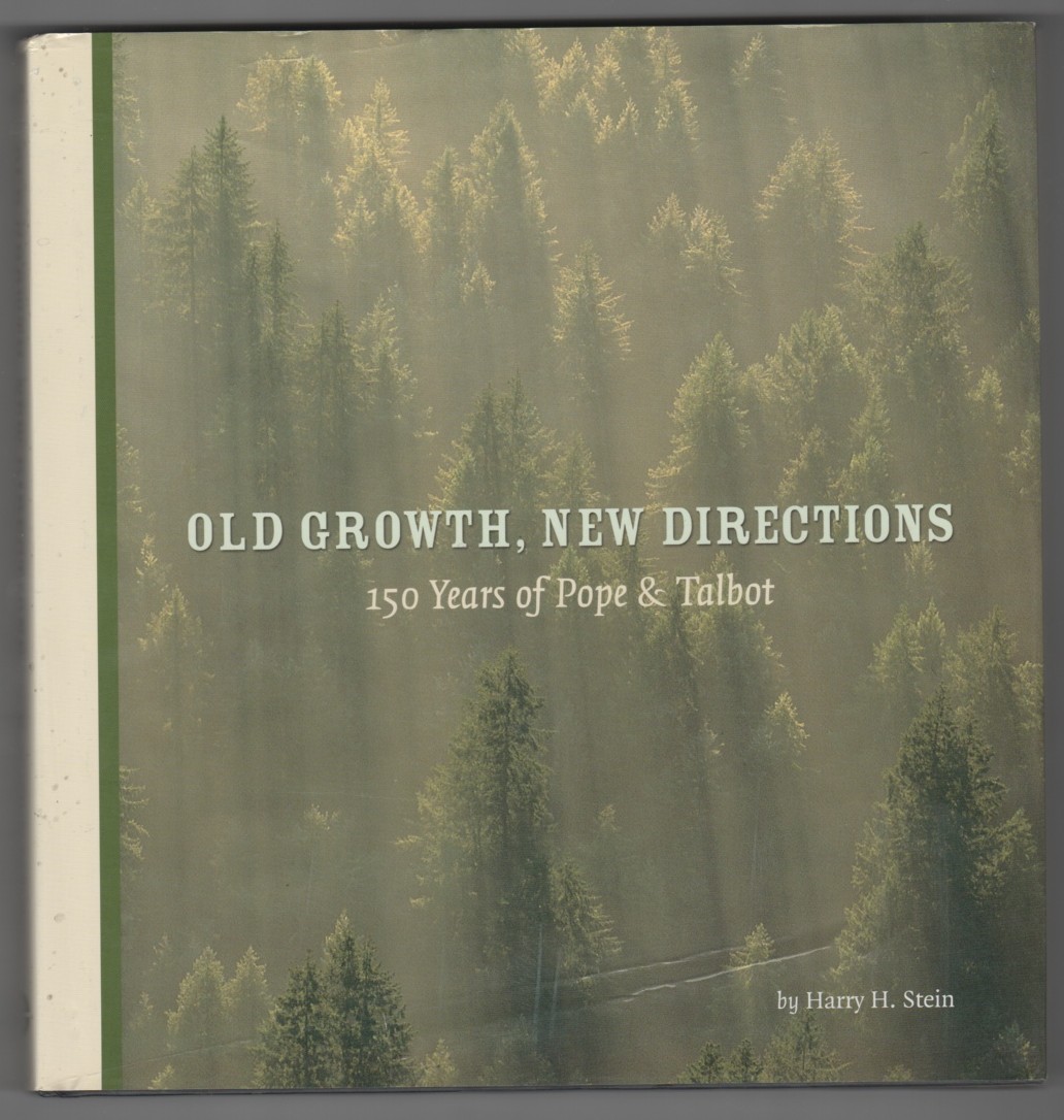 Image for Old Growth, New Directions 150 Years of Pope & Talbot
