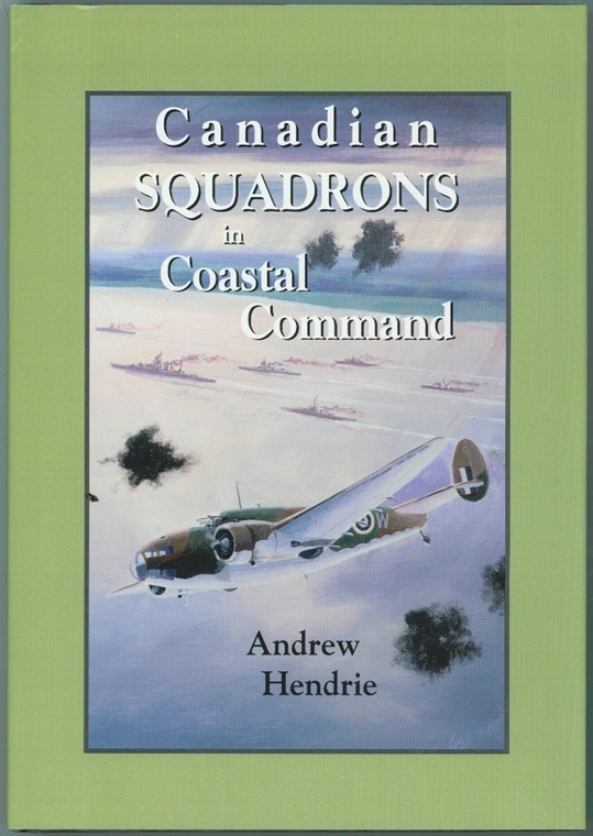 HENDRIE, ANDREW - Canadian Squadrons in Coastal Command