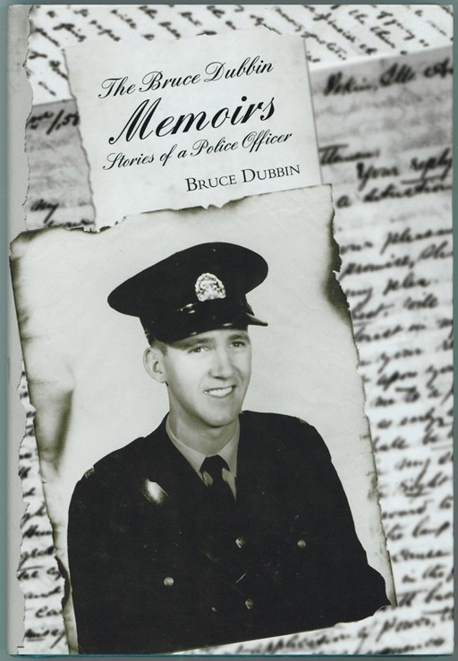 Image for The Bruce Dubbin Memoirs ; Stories of a Police Officer