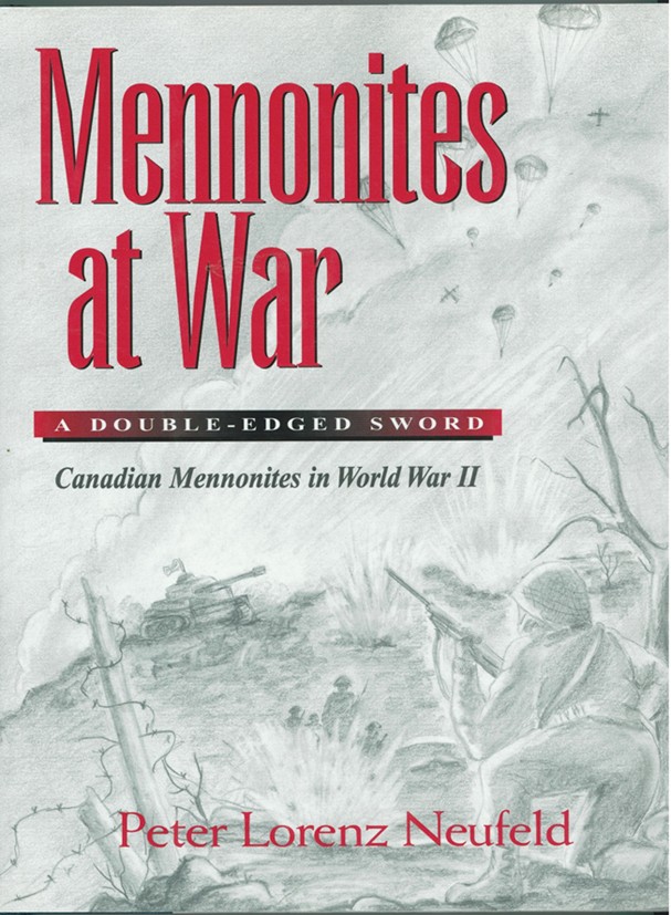 Image for Mennonites at war A double-edged sword : Canadian Mennonites in World War Two