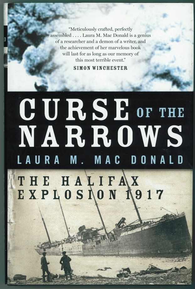 MACDONALD, LAURA M. - Curse of the Narrows the Halifax Explosion 1917