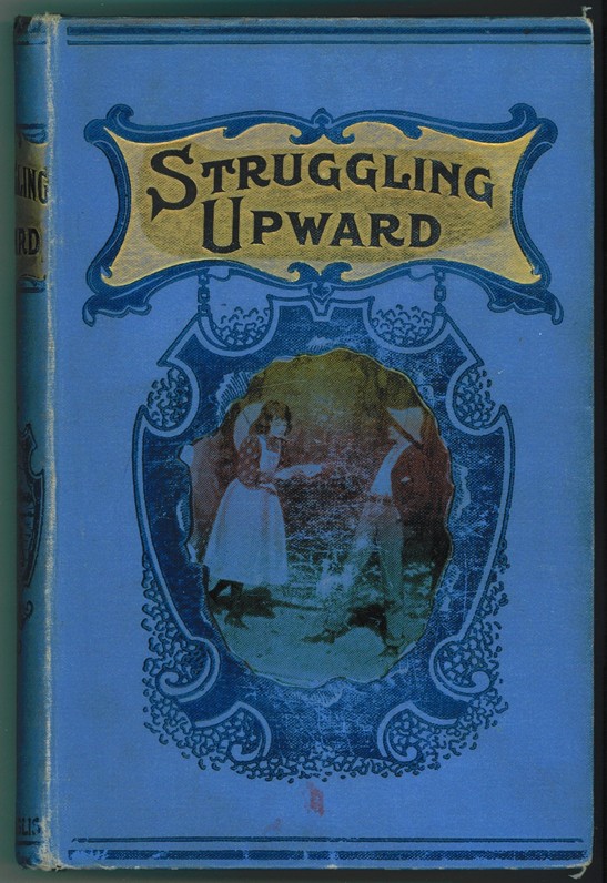 JONES, S. J. - Struggling Upwards ; a Tale of the Goldfields