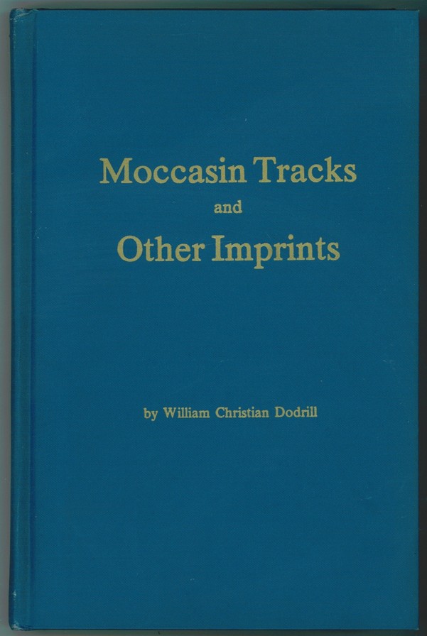 DODRILL, WILLIAM CHRISTIAN - Moccasin Tracks and Other Imprints