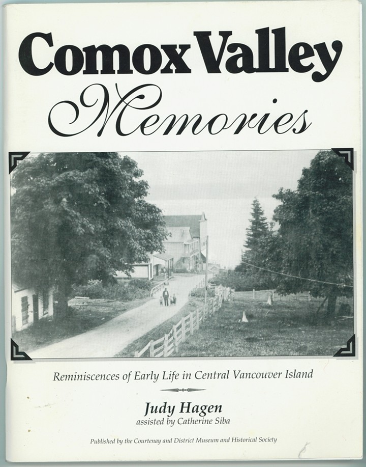 HAGEN, JUDY - Comox Valley Memories: Reminiscences of Early Life in Central Vancouver Island